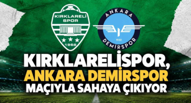 Kırklarelispor, Ankara Demirspor Maçıyla Sahaya Çıkıyor 