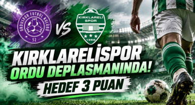 Kırklarelispor Ordu Deplasmanında! Hedef 3 Puan