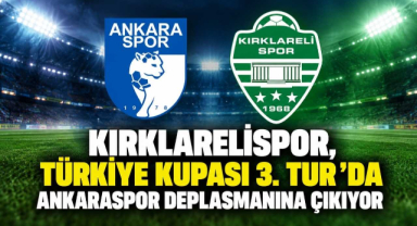 Kırklarelispor, Türkiye Kupası 3. Tur'da Ankaraspor Deplasmanına Çıkıyor