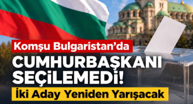 Komşu Bulgaristan'da Cumhurbaşkanı Seçilemedi! İki Aday Yeniden Yarışacak