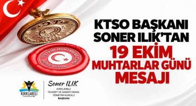 KTSO Başkanı Soner Ilık'tan 19 Ekim Muhtarlar Günü Mesajı