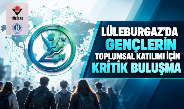 Lüleburgaz’da Gençlerin Toplumsal Katılımı İçin Kritik Buluşma