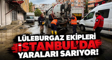 Lüleburgaz Ekipleri İstanbul'da Yaraları Sarıyor!