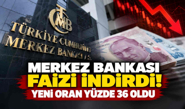 Merkez Bankası Faizi İndirdi! Yeni Oran Yüzde 36 Oldu