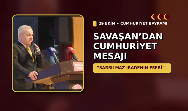 MHP İl Başkanı Şaban Savaşan'dan 29 Ekim Mesajı:
