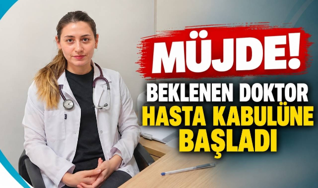 Müjde! Beklenen Doktor Hasta Kabülüne Başladı