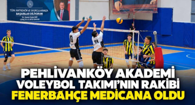 Pehlivanköy Akademi Voleybol Takımı’nın Rakibi Fenerbahçe Medicana Oldu
