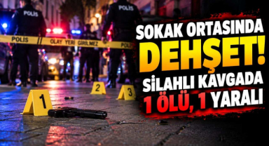 Sokak Ortasında Dehşet! Silahlı Kavgada 1 Ölü, 1 Yaralı