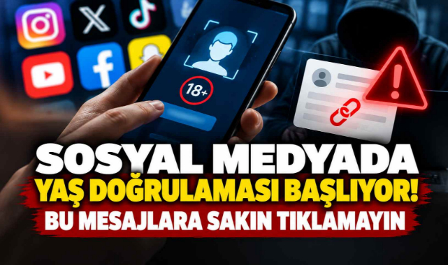 Sosyal Medyada Yaş Doğrulaması Başlıyor! Bu Mesajlara Sakın Tıklamayın