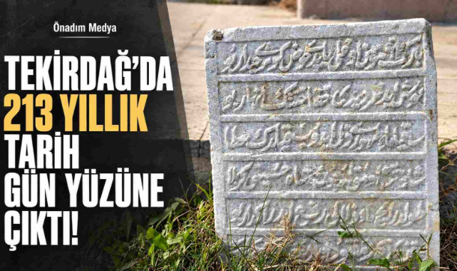 Tekirdağ’da 213 Yıllık Tarih Gün Yüzüne Çıktı!