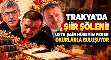 Trakya’da Şiir Şöleni! Usta Şair Hüseyin Peker Okurlarla Buluşuyor 