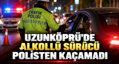 Uzunköprü'de Alkollü Sürücü Polisten Kaçamadı