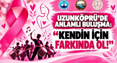 Uzunköprü'de Anlamlı Buluşma: 