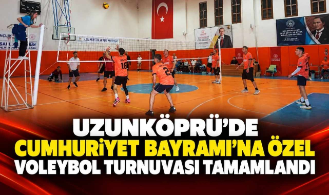 Uzunköprü’de Cumhuriyet Bayramı’na Özel Voleybol Turnuvası Tamamlandı