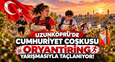 Uzunköprü’de Cumhuriyet Coşkusu Oryantiring Yarışmasıyla Taçlanıyor!