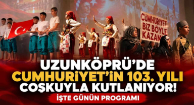 Uzunköprü’de Cumhuriyet’in 103. Yılı Coşkuyla Kutlanıyor! İşte Günün Programı