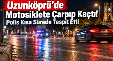 Uzunköprü'de Motosiklete Çarptı, Durmadan Kaçtı!