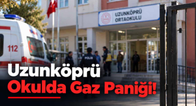 Uzunköprü'de Okulda Gaz Paniği! 14 Öğrenci Hastaneye Kaldırıldı