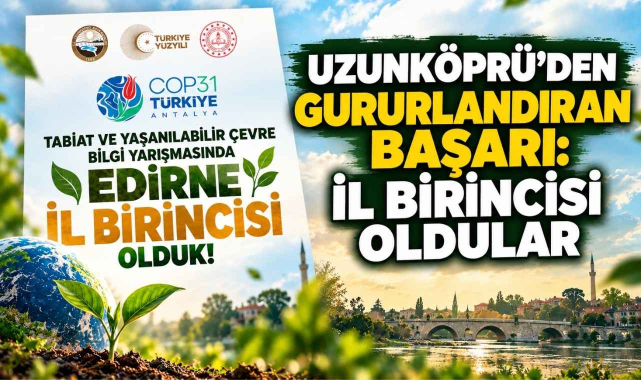Uzunköprü’den Gururlandıran Başarı: İl Birincisi Oldular