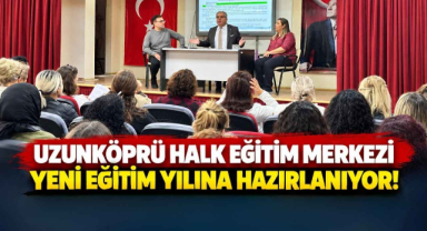 Uzunköprü Halk Eğitim Merkezi Yeni Eğitim Yılına Hazırlanıyor!