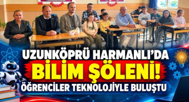 Uzunköprü Harmanlı'da Bilim Şöleni! Öğrenciler Teknolojiyle Buluştu