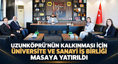 Uzunköprü’nün Kalkınması İçin Üniversite ve Sanayi İş Birliği Masaya Yatırıldı