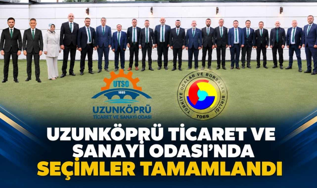 Uzunköprü Ticaret ve Sanayi Odası’nda Seçimler Tamamlandı