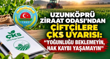 Uzunköprü Ziraat Odası'ndan Çiftçilere ÇKS Uyarısı: