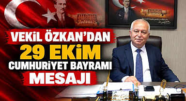 Vekil Özkan'dan 29 Ekim Cumhuriyet Bayramı Mesajı