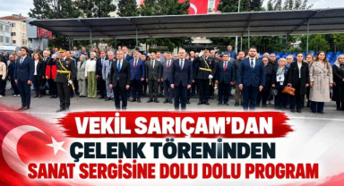 Vekil Sarıçam’dan Çelenk Töreninden Sanat Sergisine Dolu Dolu Program