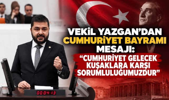 Vekil Yazgan'dan Cumhuriyet Bayramı Mesajı: