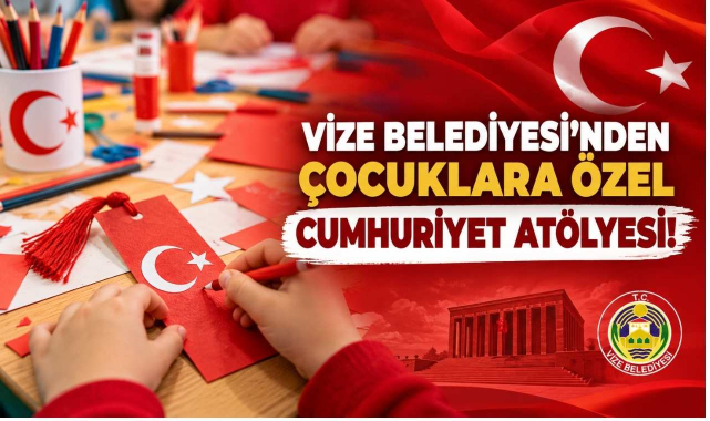 Vize Belediyesi’nden Çocuklara Özel Cumhuriyet Atölyesi!