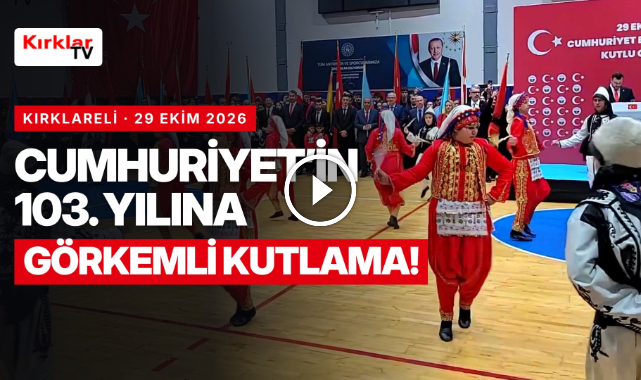 Kırklareli'nde Cumhuriyet'in 103. Yılına Görkemli Kutlama!